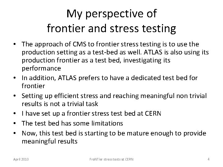 My perspective of frontier and stress testing • The approach of CMS to frontier