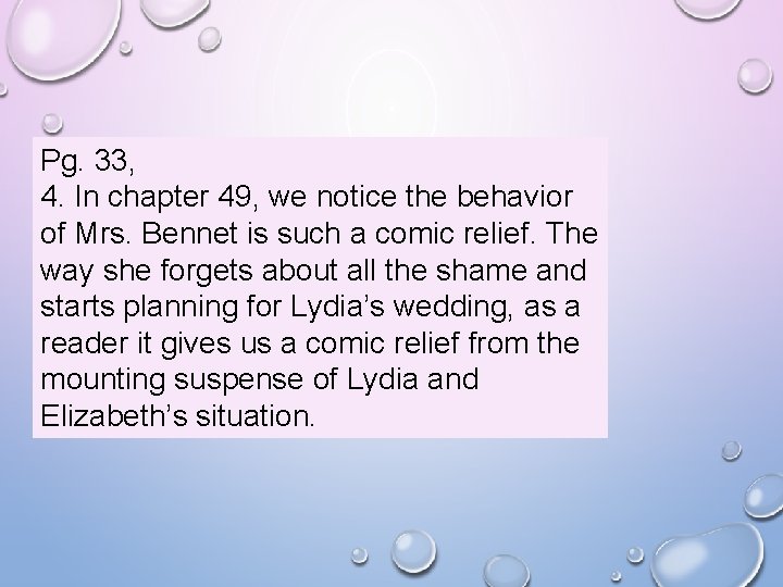 Pg. 33, 4. In chapter 49, we notice the behavior of Mrs. Bennet is