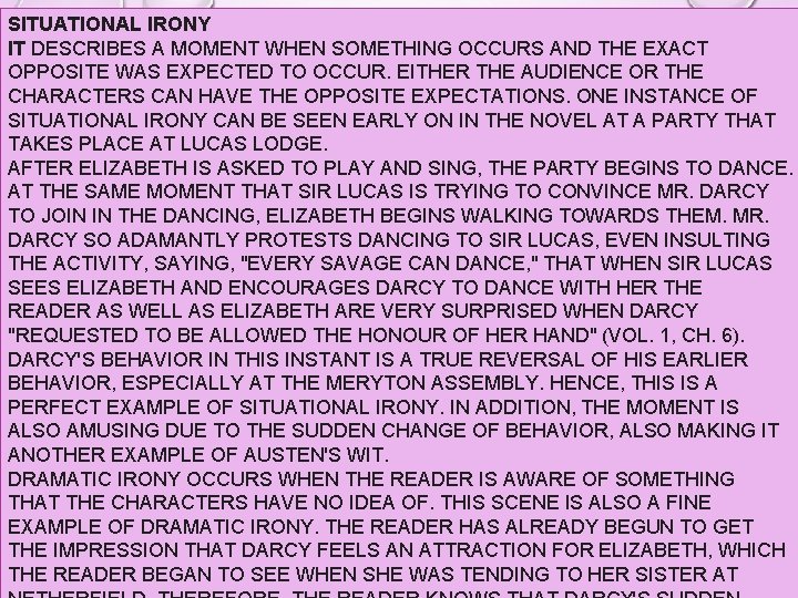 SITUATIONAL IRONY IT DESCRIBES A MOMENT WHEN SOMETHING OCCURS AND THE EXACT OPPOSITE WAS
