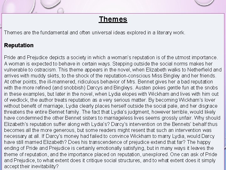 Themes are the fundamental and often universal ideas explored in a literary work. Reputation