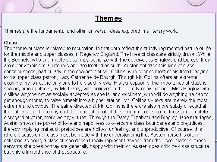 Themes are the fundamental and often universal ideas explored in a literary work. Class