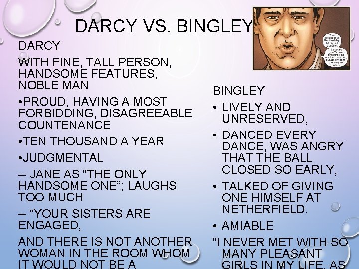 DARCY VS. BINGLEY DARCY WITH FINE, TALL PERSON, HANDSOME FEATURES, NOBLE MAN • PROUD,