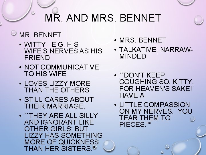 MR. AND MRS. BENNET MR. BENNET • WITTY –E. G. HIS WIFE’S NERVES AS