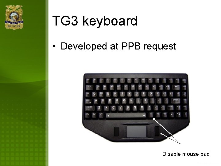 TG 3 keyboard • Developed at PPB request Disable mouse pad 