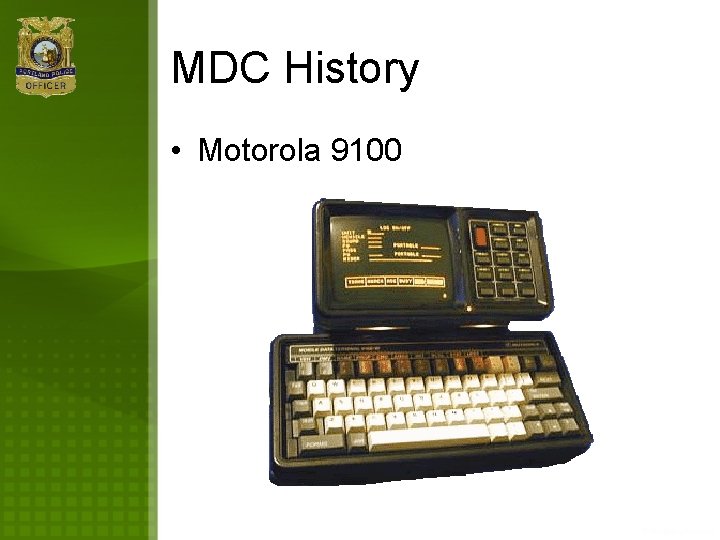 MDC History • Motorola 9100 