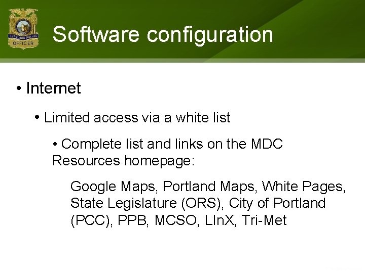 Software configuration • Internet • Limited access via a white list • Complete list