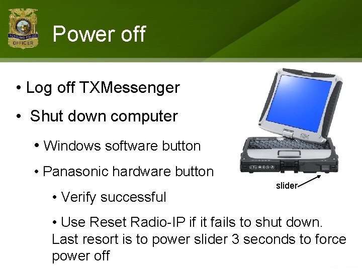 Power off • Log off TXMessenger • Shut down computer • Windows software button