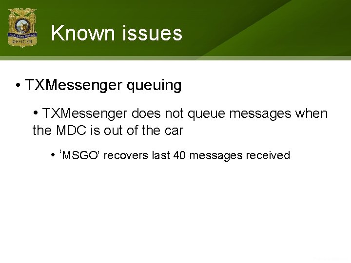 Known issues • TXMessenger queuing • TXMessenger does not queue messages when the MDC