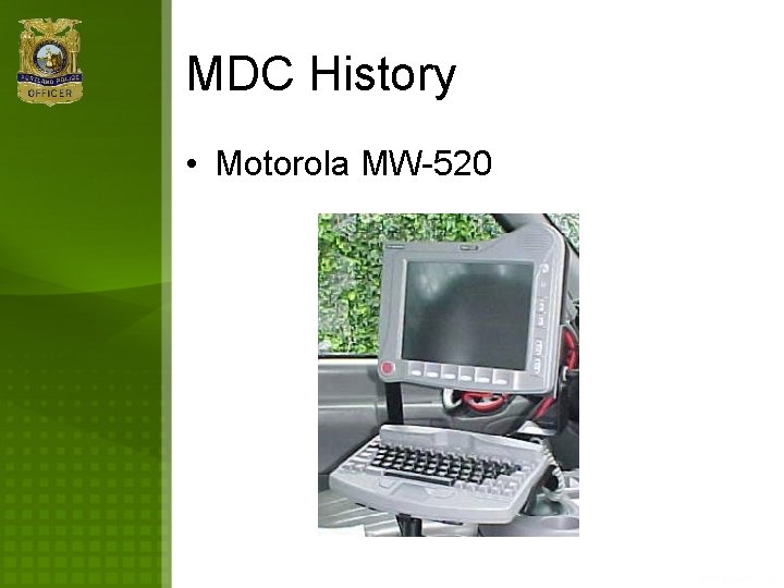 MDC History • Motorola MW-520 