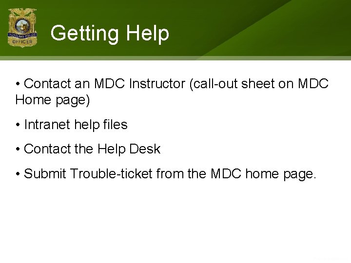 Getting Help • Contact an MDC Instructor (call-out sheet on MDC Home page) •