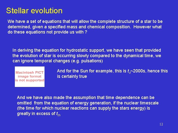 Stellar evolution We have a set of equations that will allow the complete structure