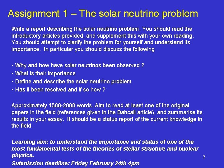 Assignment 1 – The solar neutrino problem Write a report describing the solar neutrino