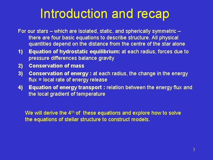 Introduction and recap For our stars – which are isolated, static, and spherically symmetric