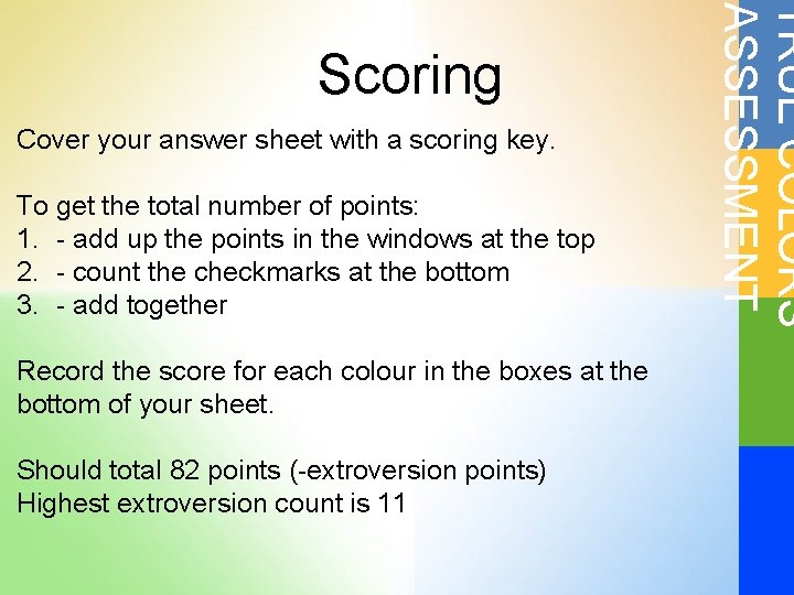 Cover your answer sheet with a scoring key. To get the total number of