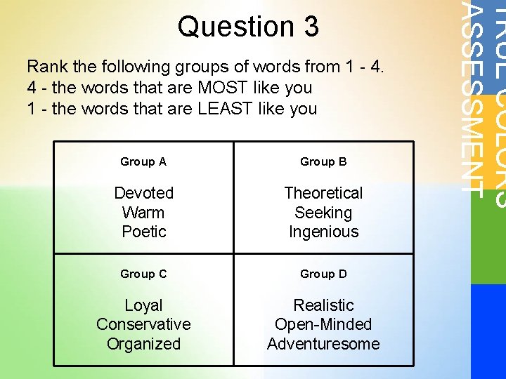 Rank the following groups of words from 1 - 4. 4 - the words