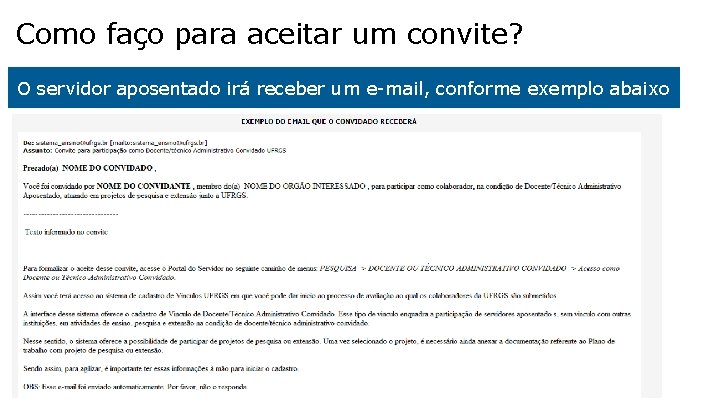 Como faço para aceitar um convite? O servidor aposentado irá receber um e-mail, conforme