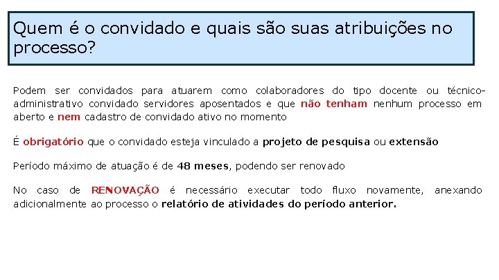 Quem é o convidado e quais são suas atribuições no processo? Podem ser convidados