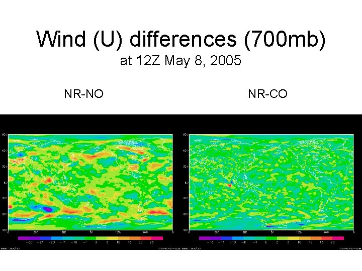 Wind (U) differences (700 mb) at 12 Z May 8, 2005 NR-NO NR-CO 