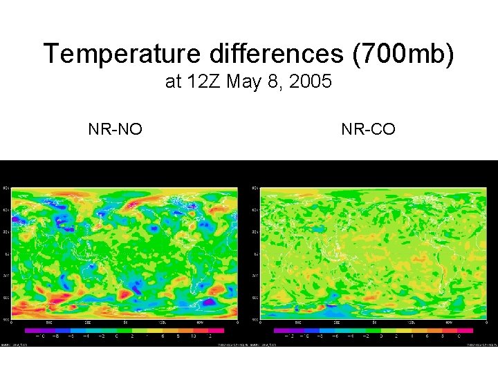 Temperature differences (700 mb) at 12 Z May 8, 2005 NR-NO NR-CO 