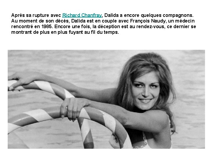 Après sa rupture avec Richard Chanfray, Dalida a encore quelques compagnons. Au moment de