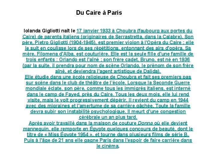 Du Caire à Paris Iolanda Gigliotti naît le 17 janvier 1933 à Choubra (faubourg