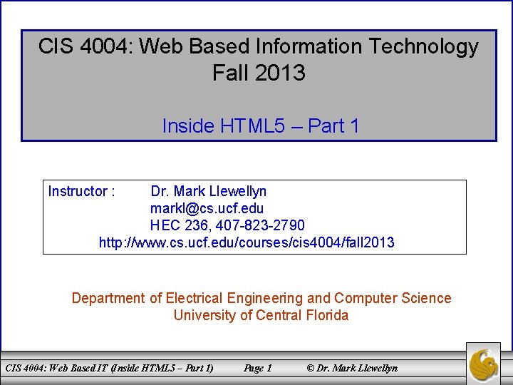 CIS 4004: Web Based Information Technology Fall 2013 Inside HTML 5 – Part 1