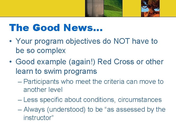 The Good News… • Your program objectives do NOT have to be so complex