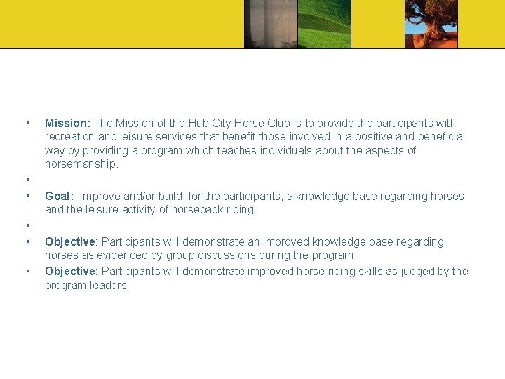  • • • Mission: The Mission of the Hub City Horse Club is