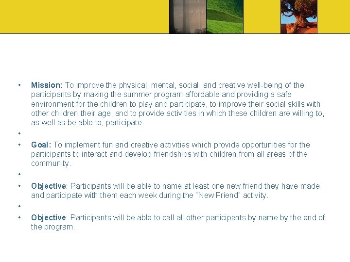  • • Mission: To improve the physical, mental, social, and creative well-being of