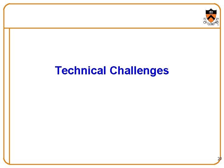 Technical Challenges 29 