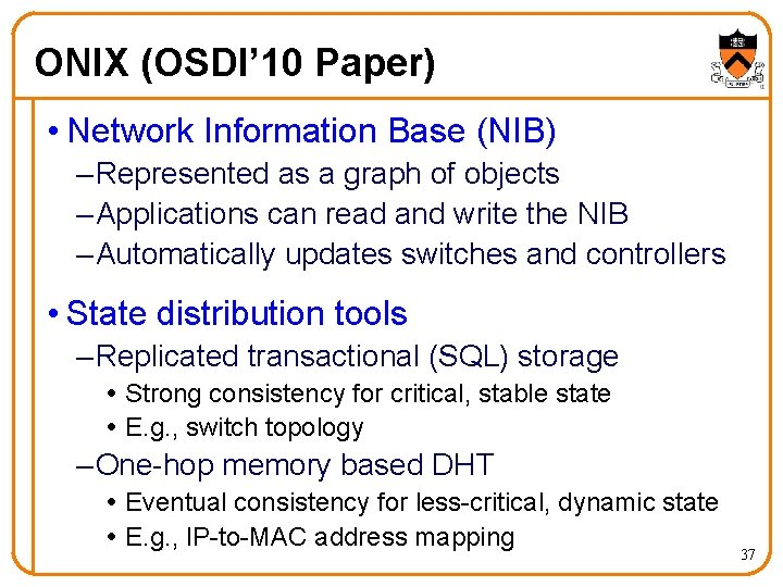 ONIX (OSDI’ 10 Paper) • Network Information Base (NIB) – Represented as a graph