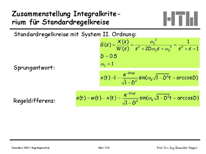 Zusammenstellung Integralkriterium für Standardregelkreise mit System II. Ordnung: Sprungantwort: Regeldifferenz: Dezember 2002 / Regelungstechnik