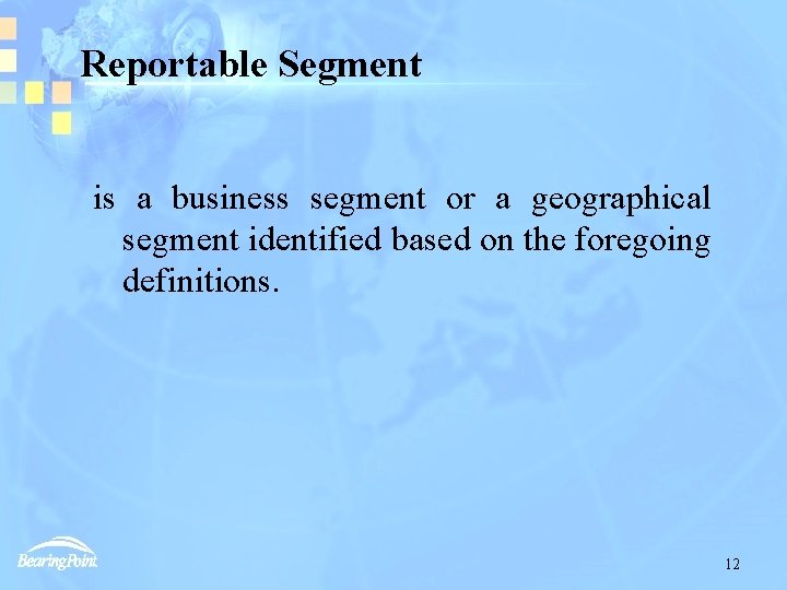 Reportable Segment is a business segment or a geographical segment identified based on the