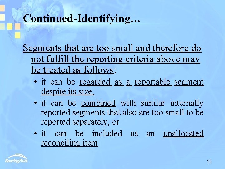 Continued-Identifying… Segments that are too small and therefore do not fulfill the reporting criteria