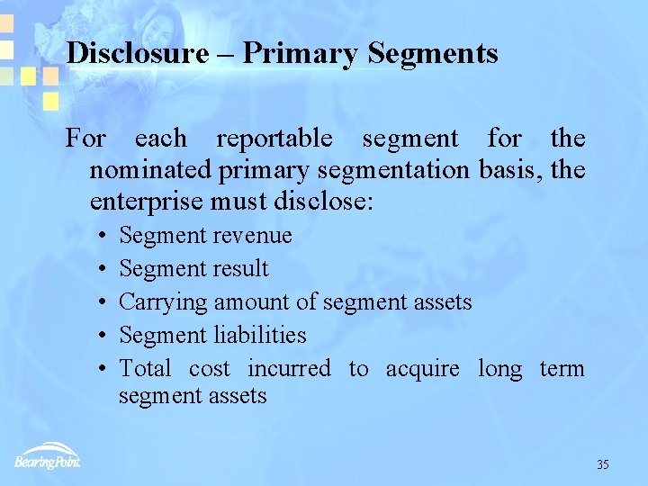 Disclosure – Primary Segments For each reportable segment for the nominated primary segmentation basis,