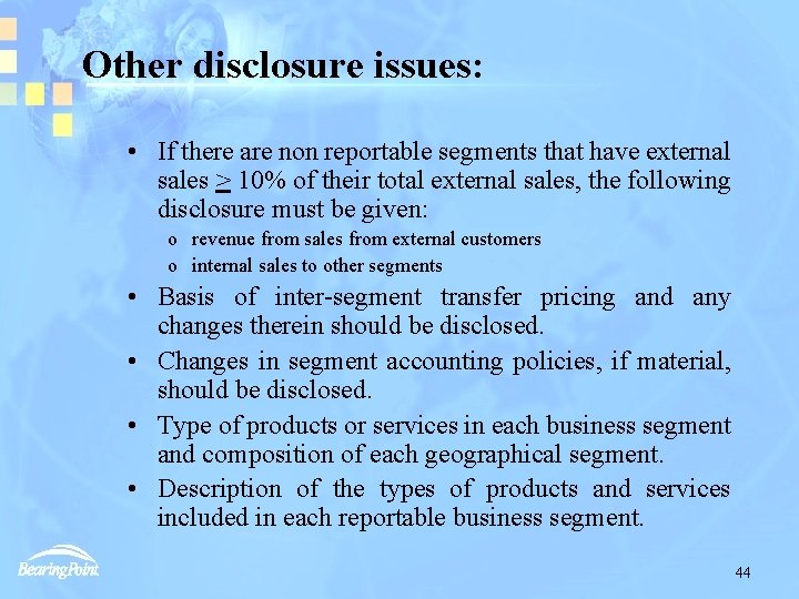 Other disclosure issues: • If there are non reportable segments that have external sales