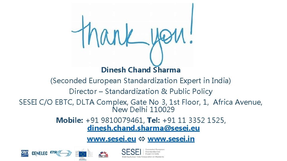 Dinesh Chand Sharma (Seconded European Standardization Expert in India) Director – Standardization & Public