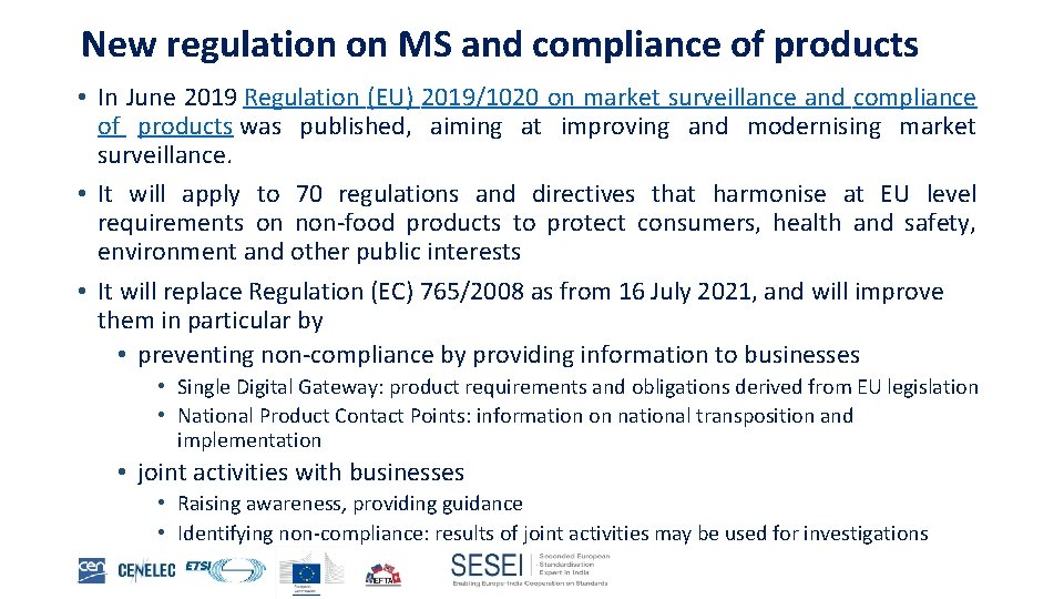 New regulation on MS and compliance of products • In June 2019 Regulation (EU)