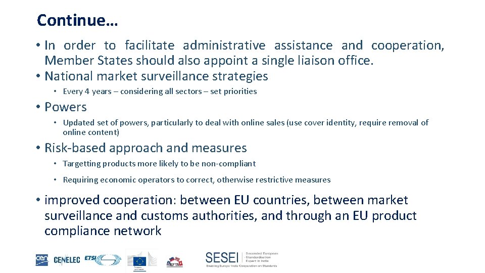 Continue… • In order to facilitate administrative assistance and cooperation, Member States should also