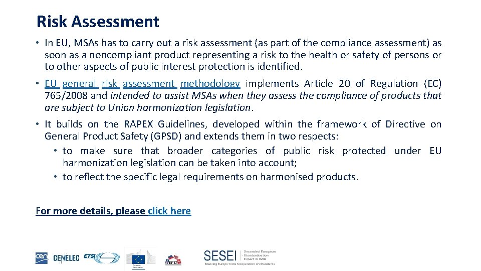 Risk Assessment • In EU, MSAs has to carry out a risk assessment (as