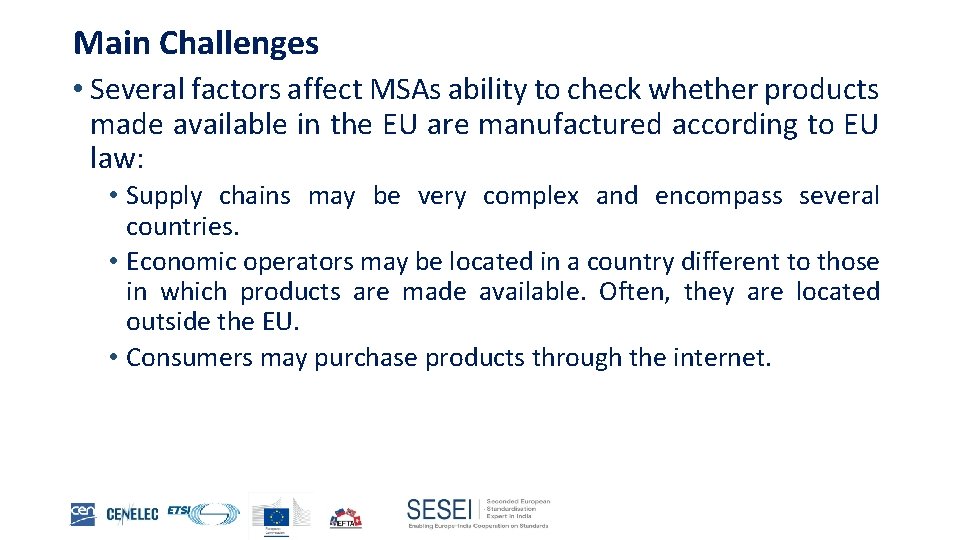 Main Challenges • Several factors affect MSAs ability to check whether products made available