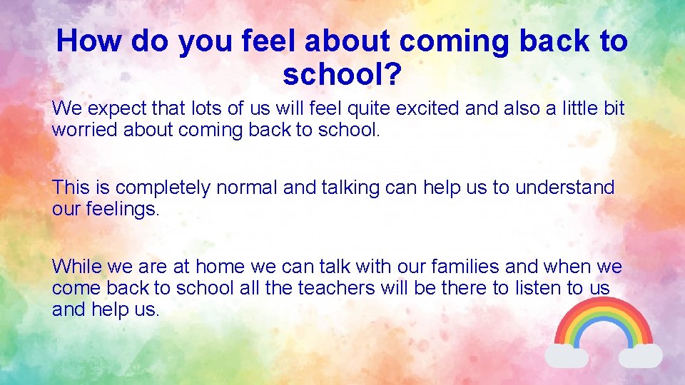 How do you feel about coming back to school? We expect that lots of