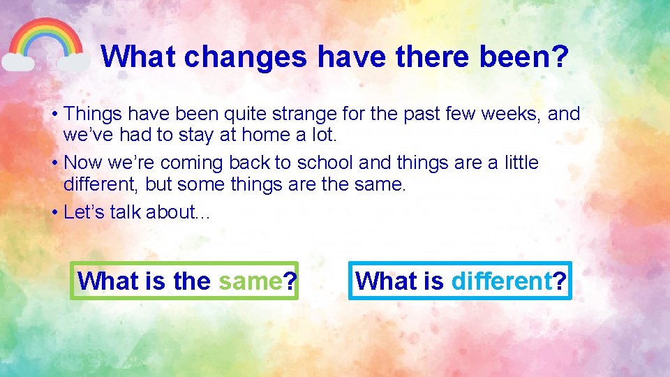 What changes have there been? • Things have been quite strange for the past