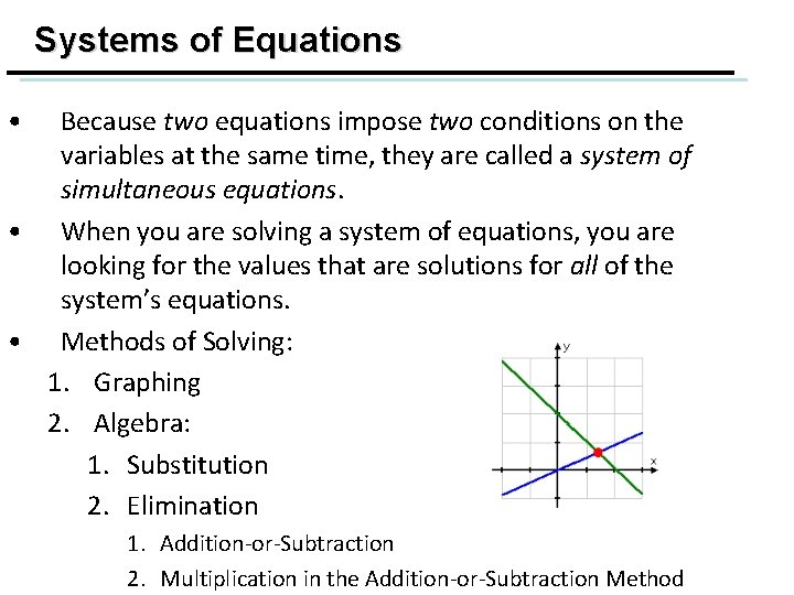 Systems of Equations • Because two equations impose two conditions on the variables at