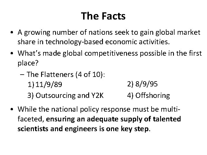 The Facts • A growing number of nations seek to gain global market share