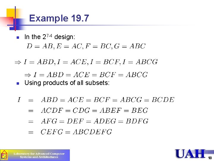 Example 19. 7 n In the 27 -4 design: n Using products of all