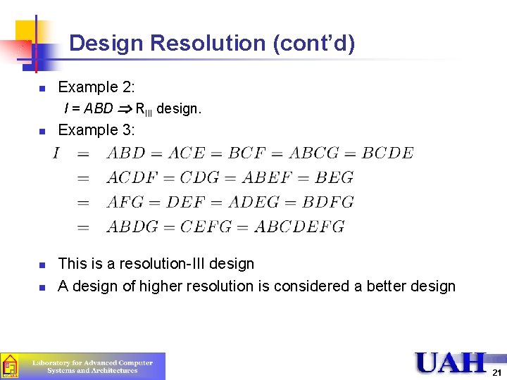 Design Resolution (cont’d) n n Example 2: I = ABD RIII design. Example 3: