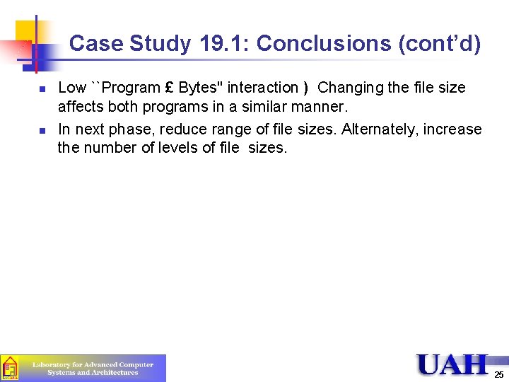 Case Study 19. 1: Conclusions (cont’d) n n Low ``Program £ Bytes'' interaction )