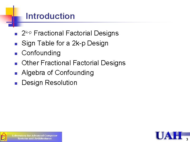 Introduction n n n 2 k-p Fractional Factorial Designs Sign Table for a 2