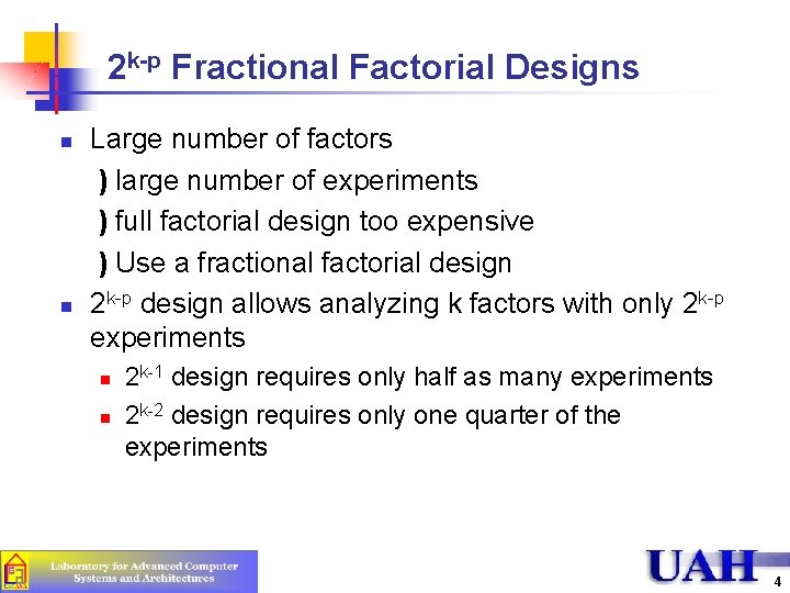 2 k-p Fractional Factorial Designs n n Large number of factors ) large number